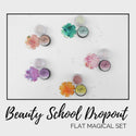 Beauty School Dropout Flat Magicals